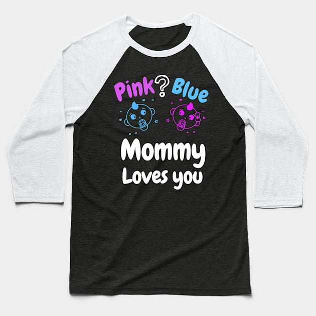 Pink or Blue Mommy Loves you Baseball T-Shirt by WR Merch Design
